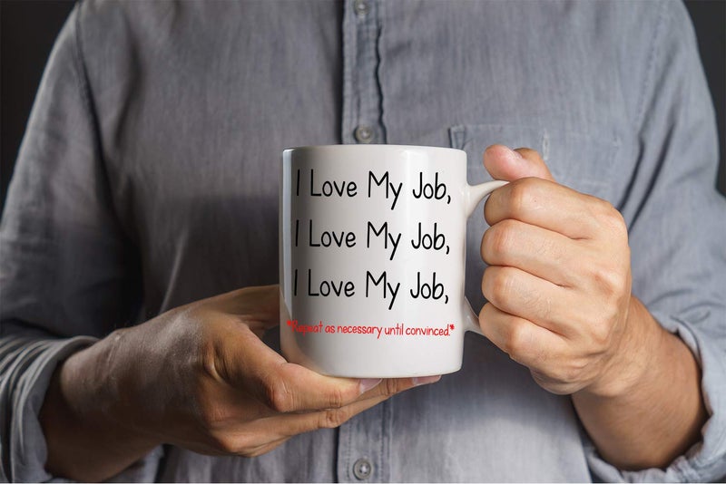 CBTwear I Love My Job Funny Coffee Mug With Sayings Inspirational Sarcasm Great Desk Office Decor For Women, Men, Boss, Coworker and Friend - 11oz - Image 3